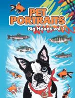 Pet Portraits: Big Heads Vol 1 1481272179 Book Cover