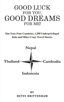Good Luck for You, Good Dreams for Me! 1528933702 Book Cover