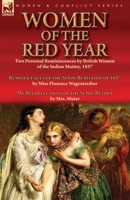 Women of the Red Year: Two Personal Reminiscences by British Women of the Indian Mutiny, 1857-Reminiscences of the Sepoy Rebellion of 1857 by Miss ... of the Sepoy Revolt by Mrs. Muter 1782828370 Book Cover