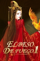 El Beso de Fuego 1: La marca de nacimiento del Fénix de Fuego (Spanish Edition) 1660442877 Book Cover
