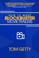 How To Make Blockbuster Movie Trailers 099748005X Book Cover