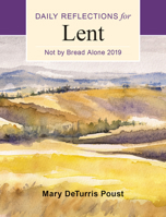 Not by Bread Alone: Daily Reflections for Lent 2019 0814645119 Book Cover