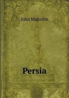 Persia: A Poem [By Sir J. Malcolm] 1377330877 Book Cover