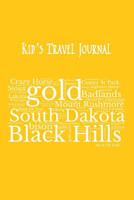 South Dakota Kid's Travel Journal: Record Children & Family Fun Holiday Activity Log Diary Notebook And Sketchbook To Write, Draw And Stick-In Scrapbook to Record Experiences and Child Activities, on  1071147870 Book Cover