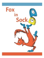 Fox In Sock: Fox in socks tongue twisters - Fox in Socks - Fox in socks quotes - Fox in socks board book B08HT5664L Book Cover