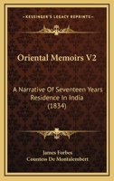 Oriental Memoirs V2: A Narrative Of Seventeen Years Residence In India 1165437945 Book Cover