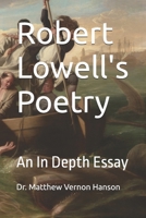 Robert Lowell's Poetry: An In Depth Essay B0FN8BL6HP Book Cover