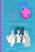 The Enchanted World Of Honey Moon Shades And Shenanigans 1943785163 Book Cover