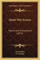 Quiet War Scenes, Poems and Translations 1165471043 Book Cover