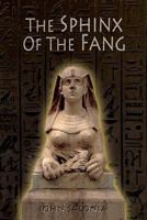 The Sphinx of the Fang 1478146613 Book Cover