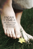 Pagan Time: An American Childhood 1582435391 Book Cover