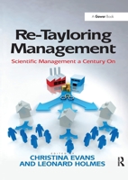 Re-Tayloring Management: Scientific Management a Century on 0367605473 Book Cover