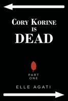 Cory Korine is Dead: Part One 1646545575 Book Cover