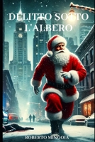 Delitto sotto l'albero (Italian Edition) B0DPDH3L9W Book Cover