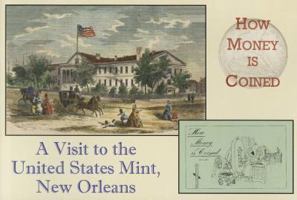 How Money Is Coined: A Visit to the United States Mint, New Orleans 188736689X Book Cover