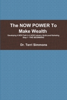 The NOW POWER To Make Wealth 1300639490 Book Cover