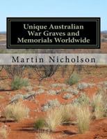 Unique Australian War Graves and Memorials Worldwide 1522933557 Book Cover