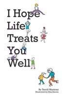 I Hope Life Treats You Well 1957366311 Book Cover
