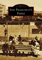 San Francisco's Parks 1467160156 Book Cover