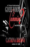 Guess Who's Cummin?: An Erotic Twist 0692098216 Book Cover