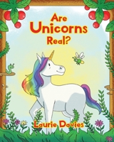 Are Unicorns Real? 1098011872 Book Cover