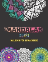 MANDALAS KUNST -Malbuch für Erwachsene-: Wunderschöne Mandalas zur Beruhigung der Seele B088GDFNL9 Book Cover