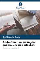 Bedeuten, um zu sagen, sagen, um zu bedeuten: Die Seminare des GRS-CI 6206312607 Book Cover