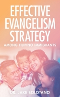 Effective Evangelism Strategy Among Filipino Immigrants 1958585297 Book Cover