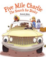 Five Mile Charlie: The Search for Dinky B0G4XHGTCJ Book Cover