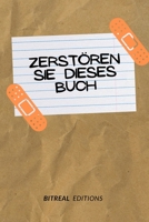Zerstören Sie dieses Buch: Bereit, aus der Box auszubrechen und sich selbst herauszufordern? B094GTYZ3Z Book Cover