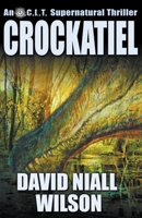 Crockatiel - An O.C.L.T. Novel: Featuring Cletus J. Diggs 1941408362 Book Cover