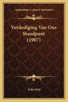 Verdediging Van Ons Standpunt (1907) 1167567218 Book Cover