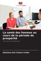 La santé des femmes au cours de la période de prospérité: Une revue de la littérature 6206017338 Book Cover
