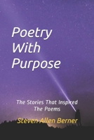 Poetry With Purpose: The Stories That Inspired The Poems 1707285675 Book Cover