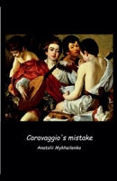 Caravaggio's mistake (Fiction) B0F25S7V9N Book Cover