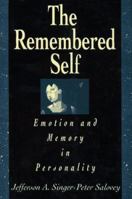The Remembered Self: Emotion and Memory in Personality 0029015812 Book Cover