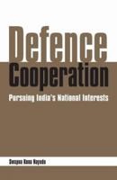 Defence Cooperation: Pursuing India's National Interests 9380502613 Book Cover