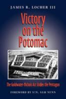 Victory On The Potomac: The Goldwater-nichols Act Unifies The Pentagon (Texas a&M University Military History Series) 1585443980 Book Cover