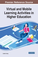 Virtual and Mobile Learning Activities in Higher Education 1799852873 Book Cover