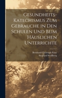 Gesundheits-Katechismus Zum Gebrauche in Den Schulen Und Beim Häuslichen Unterrichte 1022793403 Book Cover