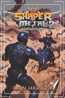 Shaper of Metal 2: A Superpowered LitRPG B0HG738F34 Book Cover