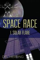 Space Race I: Solar Flare 1490456554 Book Cover