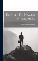 El Arte De Hacer Milliones... 1022648748 Book Cover