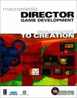 Macromedia Director Game Development: From Concept to Creation (Miscellaneous) 0761532277 Book Cover