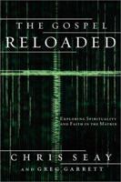 The Gospel Reloaded: Exploring Spirituality and Faith in The Matrix 1576834786 Book Cover