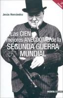 Las Cien Mejores Anecdotas de La Segunda Guerra Mundial 8493356441 Book Cover