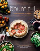 Bountiful: Recipes Inspired by Our Garden 1617690481 Book Cover