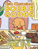 CUTE Characters Bobbie Goods Coloring Book For Girls Ages 4-6: Fantastic Gifts for Color Enthusiasts: Relax and Unwind with 50+ Creative Designs of Cu B0CQCZ9KC2 Book Cover