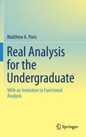 Real Analysis for the Undergraduate: With an Invitation to Functional Analysis 1461496373 Book Cover