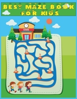 Best Maze Book for Kids: 50+ Mazes A Maze Activity Book for Kids: And Best Maze Puzzle Book For beginner 8.5x11 1700715186 Book Cover